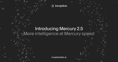 Introducing Mercury 2.5 - Inception