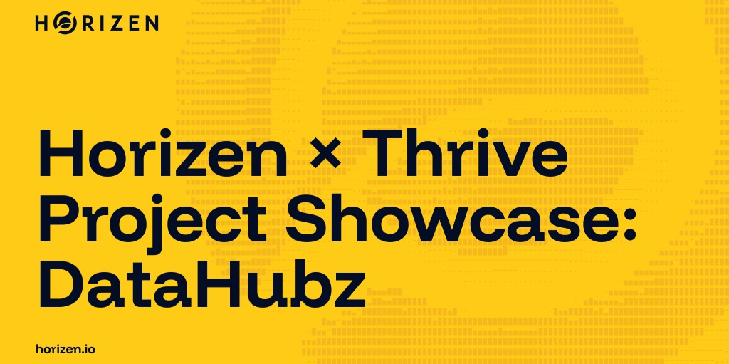 Cover image for Horizen x Thrive Project Showcase: DataHubz