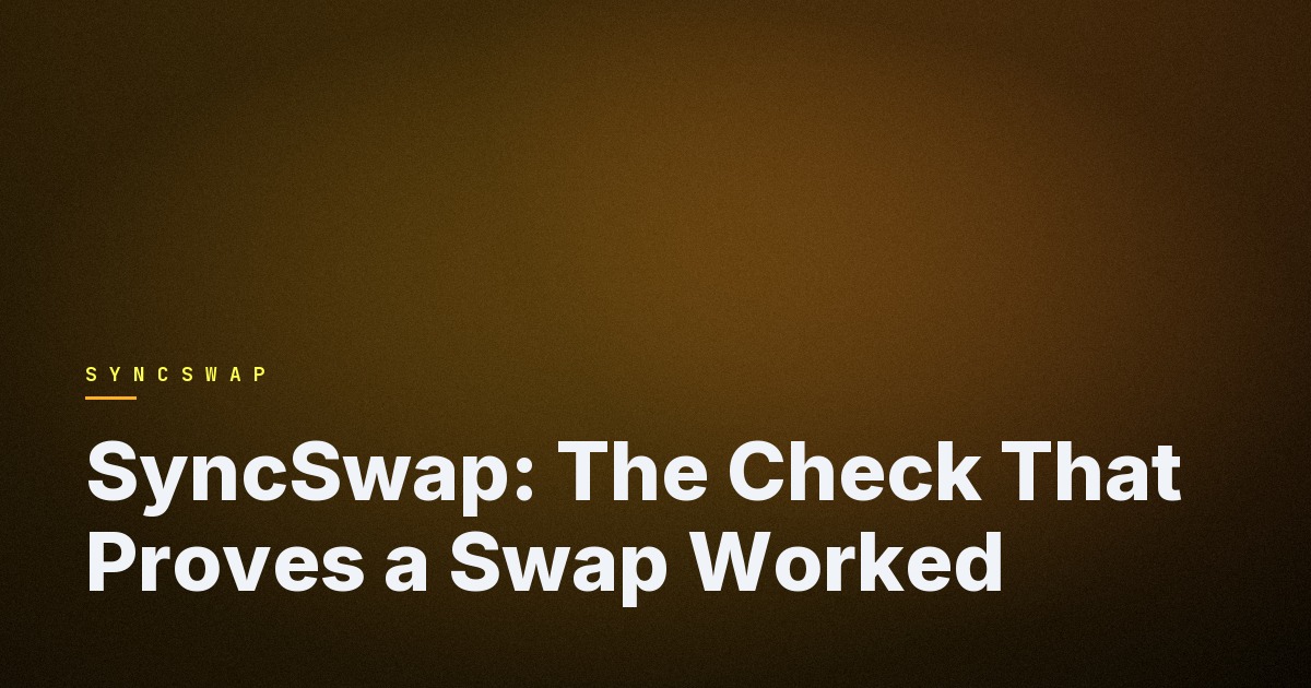 Cover image for SyncSwap: The Check That Proves a Swap Worked
