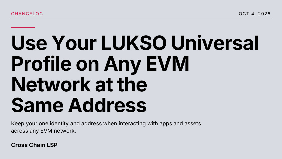 Use Your LUKSO Universal Profile on Any EVM Network at the Same Address