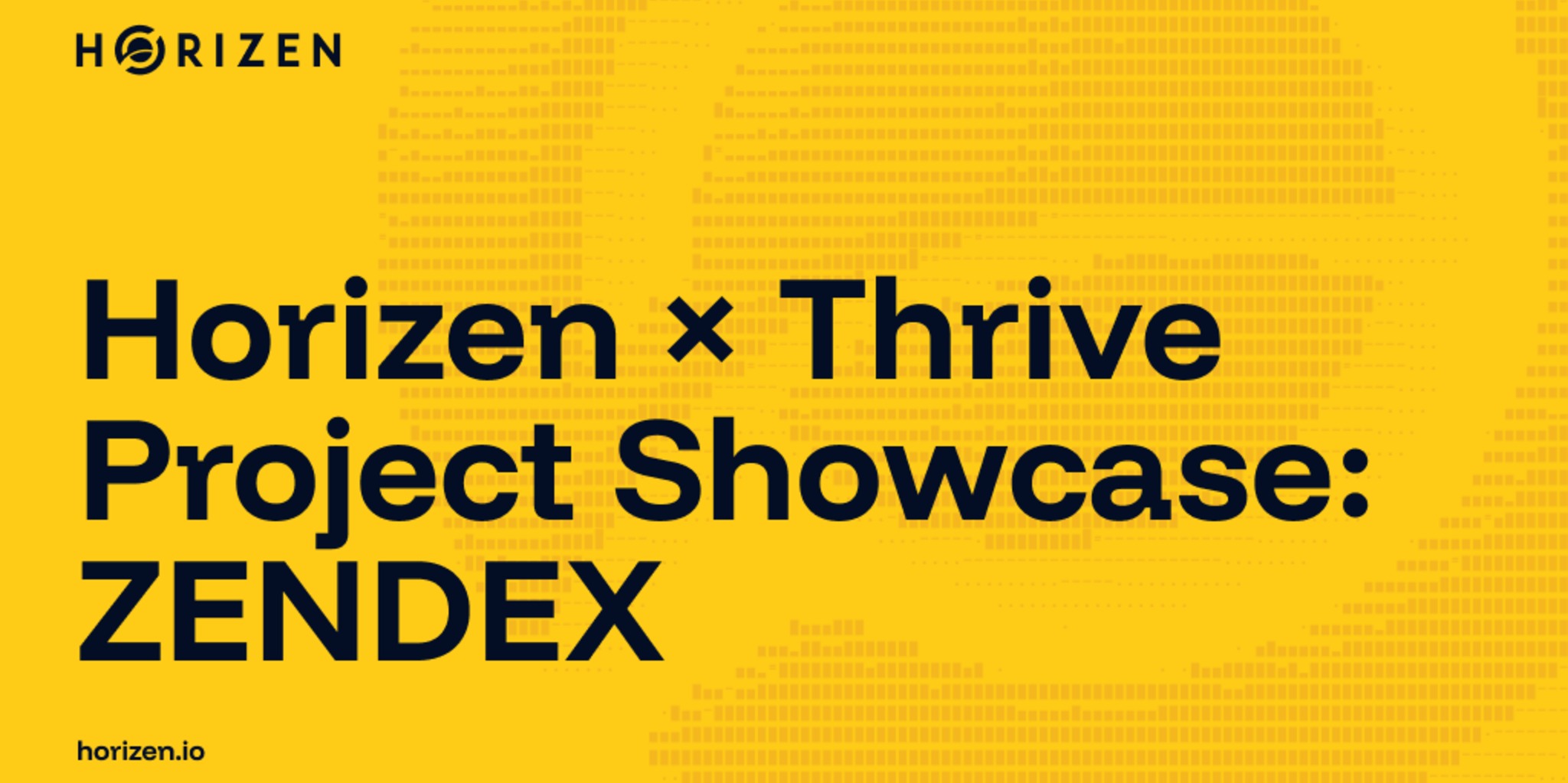 Cover image for Horizen x Thrive Project Showcase: ZENDEX