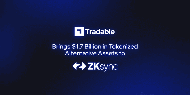 Cover image for Tradable Brings $1.7 Billion in Tokenized Alternative Assets to ZKsync