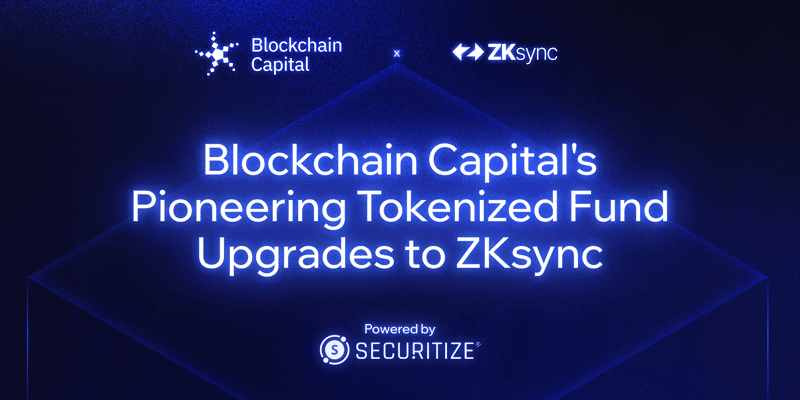 Cover image for Blockchain Capital’s Tokenized Fund Upgrades to ZKsync