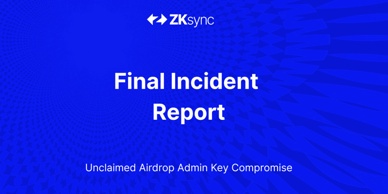 Cover image for Incident Report: Compromised admin key to unclaimed airdrop tokens