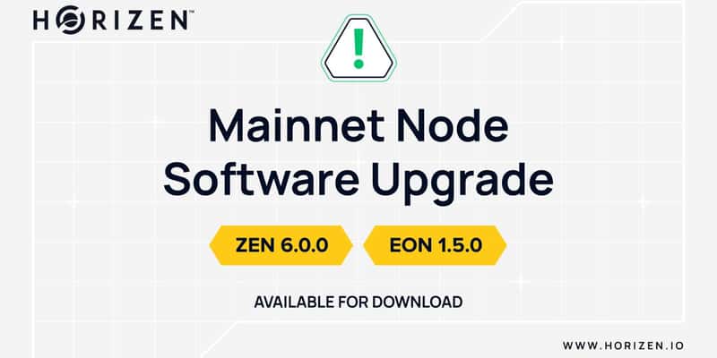 Cover image for The Final Horizen Mainnet Node Software Upgrade: ZEN 6.0.0 & EON 1.5.0 Are Available to Download