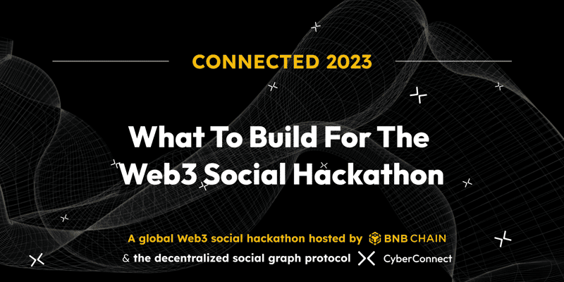 Cover image for What to build for Connected 2023 Web3 Social Hackathon?