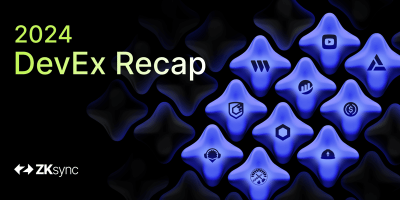 Cover image for 2024 Recap: Transforming Developer Experience on ZKsync