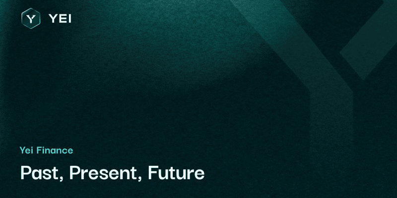 Cover image for Yei Finance: Past, Present, Future
