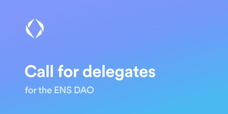 Cover image for ENS DAO: Call For Delegates