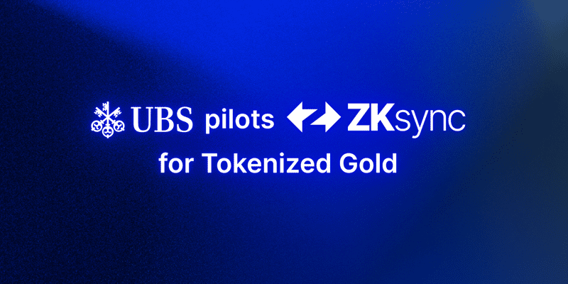 Cover image for UBS Trials ZKsync Validium for tokenized Gold