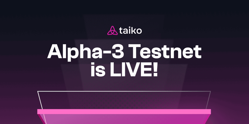 Cover image for Taiko Alpha-3 Testnet is Live
