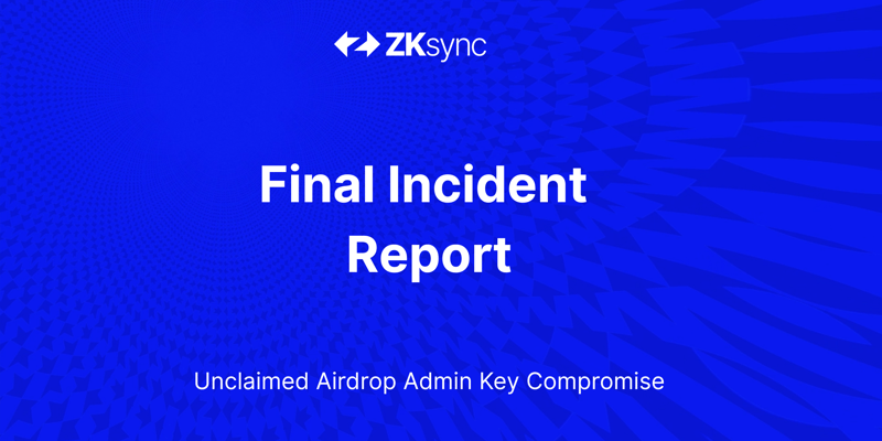 Cover image for Incident Report: Compromised admin key to unclaimed airdrop tokens