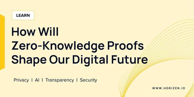 Cover image for How Will Zero-Knowledge Proofs Shape Our Digital Future
