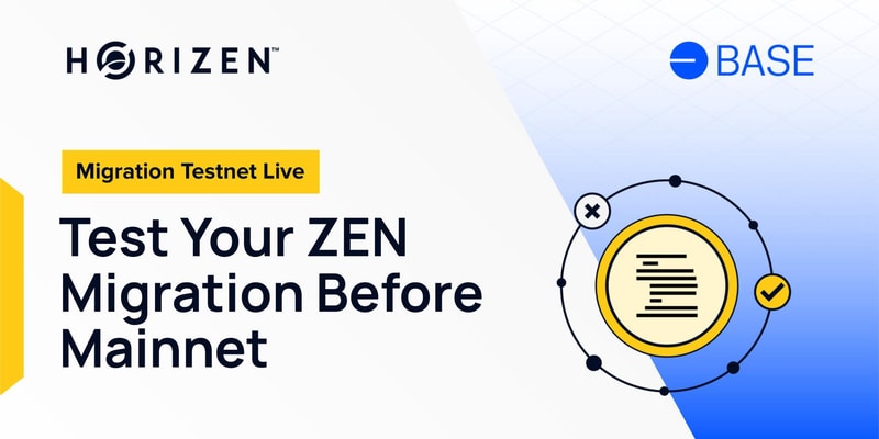 Cover image for Testnet is Live - Test Your ZEN Migration Ahead of Mainnet