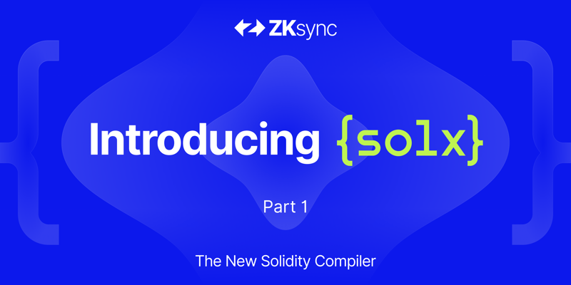 Cover image for solx: The New Solidity Compiler - Why It Matters to You