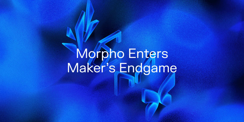 Cover image for Morpho Enters Maker’s Endgame with Spark and Ethena