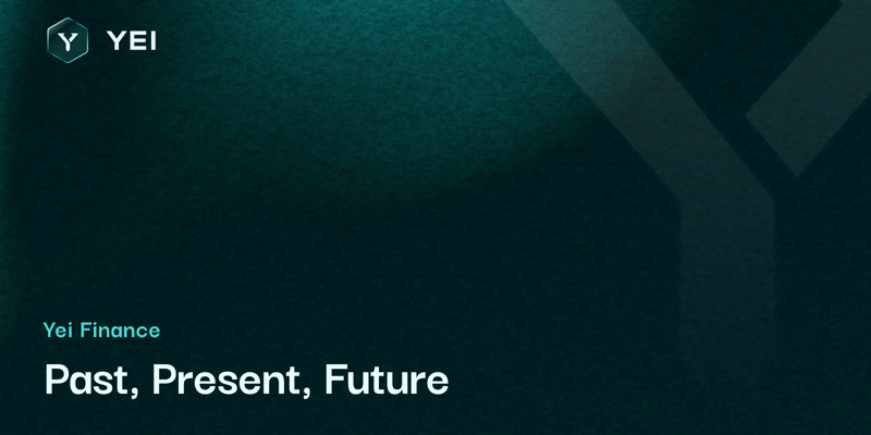 Cover image for Yei Finance: Past, Present, Future
