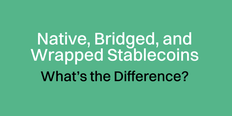 Cover image for The Difference Between Native, Bridged, and Wrapped Stablecoins