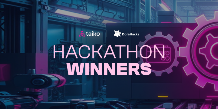 Cover image for Winners of the Taiko x DoraHacks Grant Factory Hackathon
