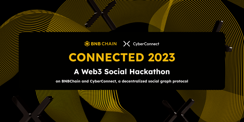 Cover image for Introducing Connected 2023, a Web3 Social Hackathon in partnership with BNB Chain