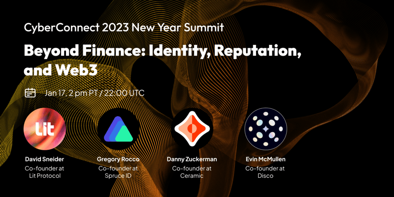 Cover image for Beyond Finance: Identity, Reputation, and Web3 - A Panel at CyberConnect 2023 New Year Summit - Recording&Transcript