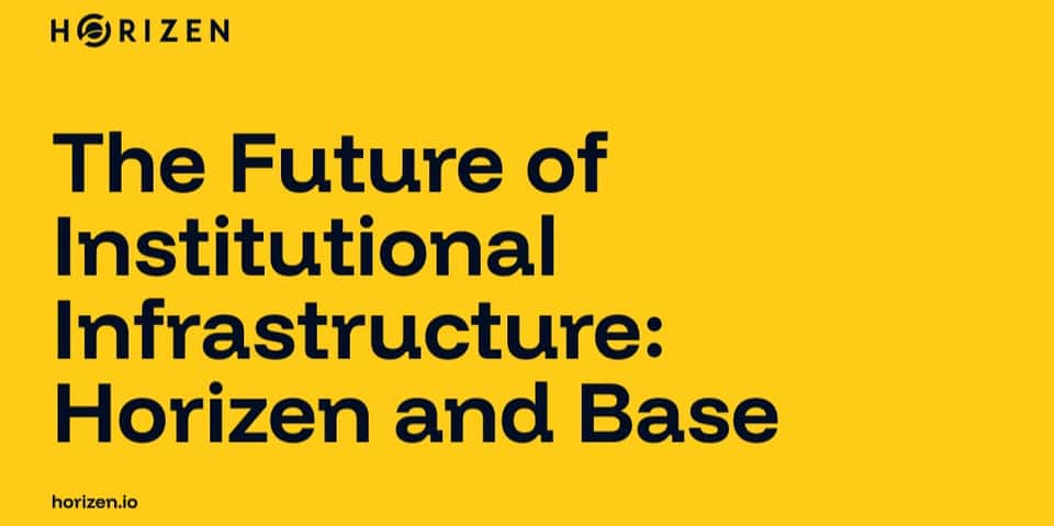 Cover image for The Future of Institutional Infrastructure: Horizen and Base