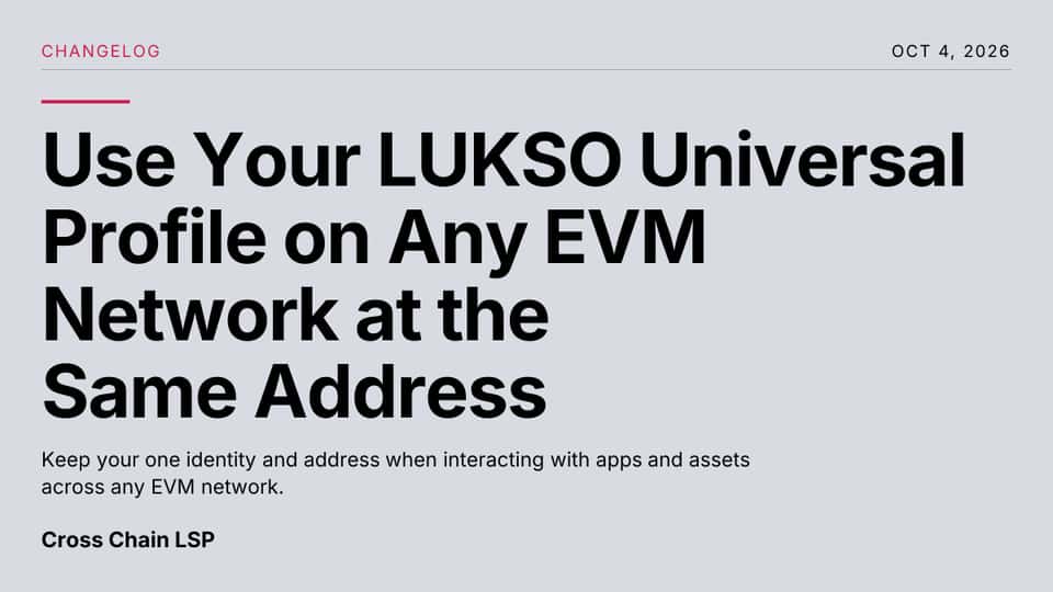 Use Your LUKSO Universal Profile on Any EVM Network at the Same Address