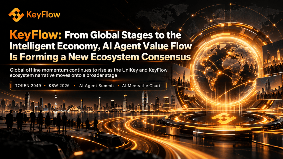 Cover image for KeyFlow: From Global Stages to the Intelligent Economy, AI Agent Value Flow Is Forming a New Ecosystem Consensus